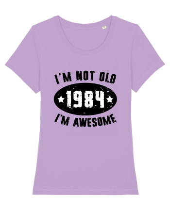 I'm Not Old I'm Awesome 1984 Lavender Dawn