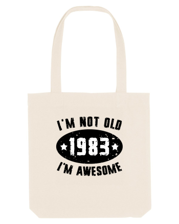 I'm Not Old I'm Awesome 1983 Natural