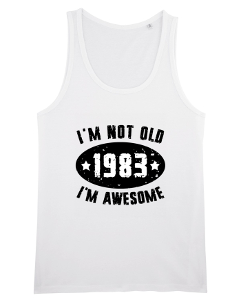 I'm Not Old I'm Awesome 1983 White