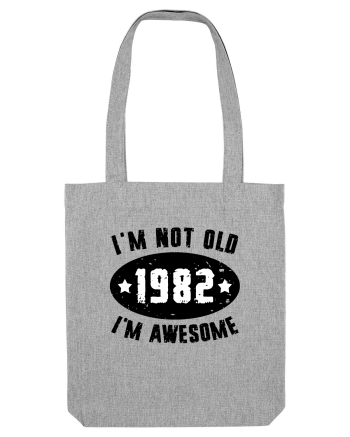 I'm Not Old I'm Awesome 1982 Heather Grey