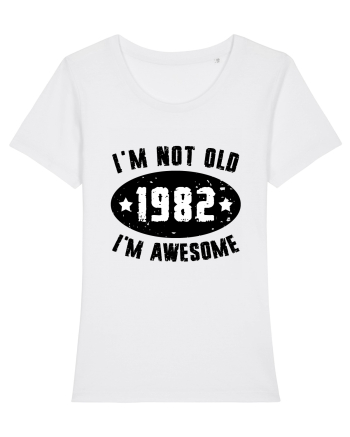 I'm Not Old I'm Awesome 1982 White