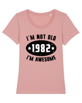 I'm Not Old I'm Awesome 1982 Canyon Pink