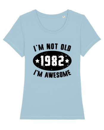 I'm Not Old I'm Awesome 1982 Sky Blue
