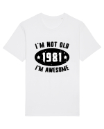 I'm Not Old I'm Awesome 1981 Tricou mânecă scurtă Unisex Rocker