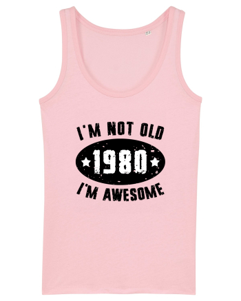 I'm Not Old I'm Awesome 1980 Cotton Pink