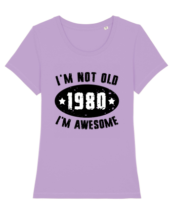 I'm Not Old I'm Awesome 1980 Lavender Dawn