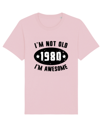 I'm Not Old I'm Awesome 1980 Cotton Pink