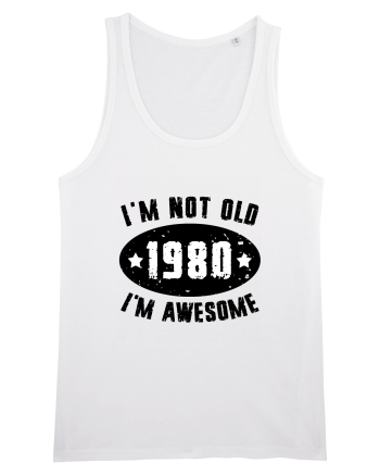 I'm Not Old I'm Awesome 1980 White