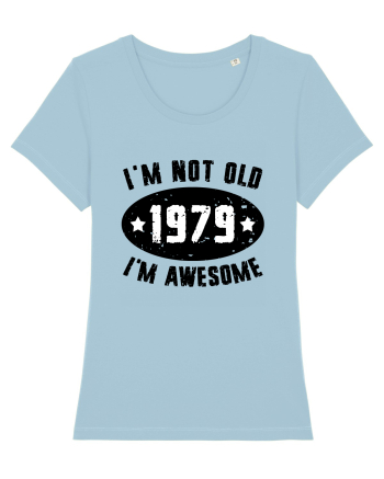 I'm Not Old I'm Awesome 1979 Sky Blue
