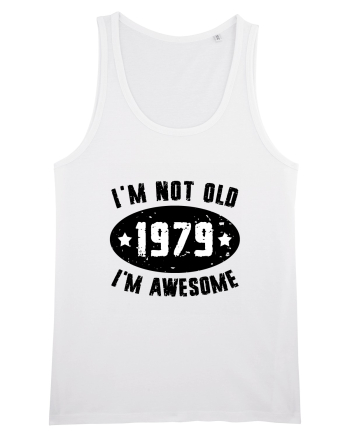 I'm Not Old I'm Awesome 1979 White