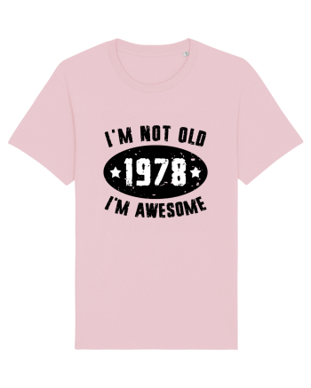 I'm Not Old I'm Awesome 1978 Cotton Pink