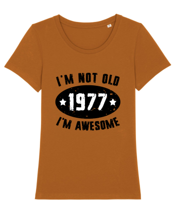 I'm Not Old I'm Awesome 1977 Roasted Orange