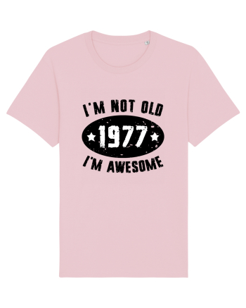 I'm Not Old I'm Awesome 1977 Cotton Pink