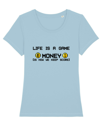 Life Is a Game - Money Sky Blue