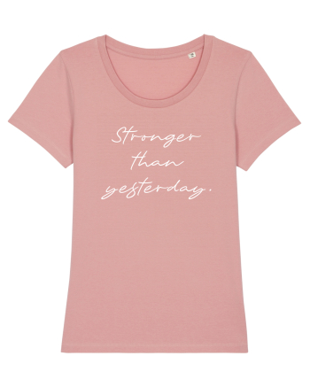 Stronger than yesterday Canyon Pink