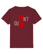 Don't quit Tricou mânecă scurtă  Copii Mini Creator