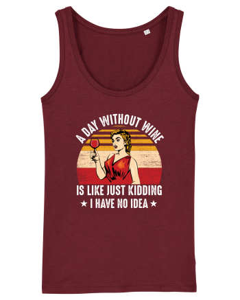 A Day Without Wine I Have No Idea Burgundy