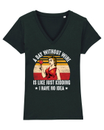 A Day Without Wine I Have No Idea Tricou mânecă scurtă guler V Damă Evoker