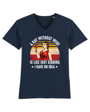 A Day Without Wine I Have No Idea French Navy