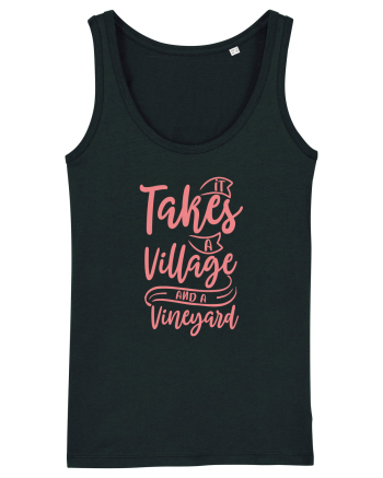 It Takes A Village And A Vineyard Black