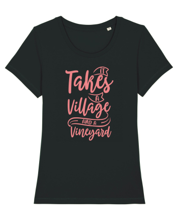 It Takes A Village And A Vineyard Black