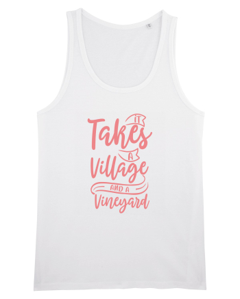 It Takes A Village And A Vineyard White