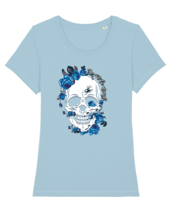 Do Not Be Afraid - Blue Roses Sky Blue