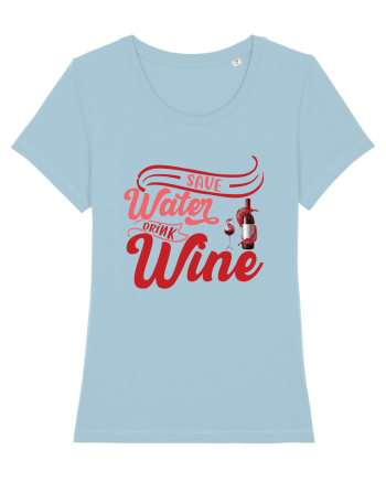 Save Water Drink Wine Sky Blue