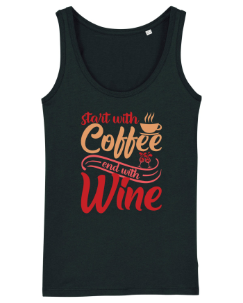 Start With Coffee End With Wine Black