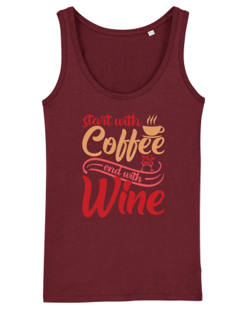 Start With Coffee End With Wine Burgundy