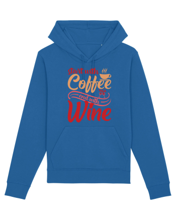 Start With Coffee End With Wine Royal Blue