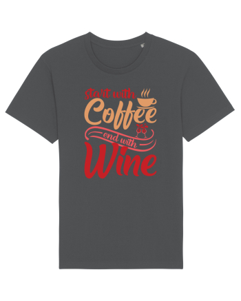 Start With Coffee End With Wine Anthracite