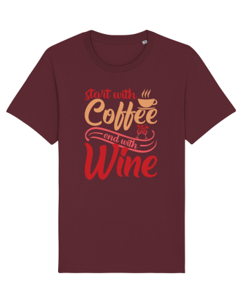 Start With Coffee End With Wine Burgundy