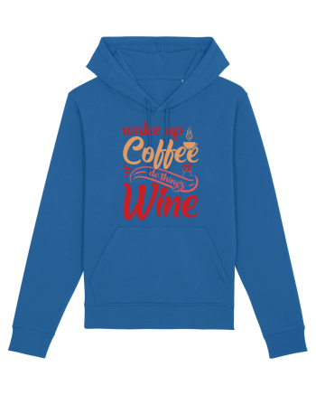 Wake Up Coffee Do Things Wine Royal Blue