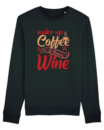 Wake Up Coffee Do Things Wine Black
