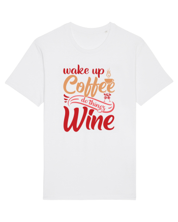 Wake Up Coffee Do Things Wine White