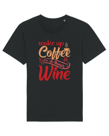 Wake Up Coffee Do Things Wine Black
