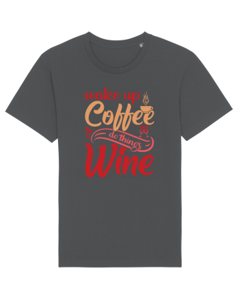 Wake Up Coffee Do Things Wine Anthracite