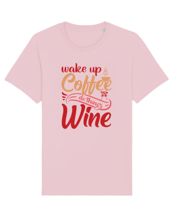 Wake Up Coffee Do Things Wine Cotton Pink