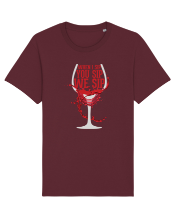 When I Sip You Sip We Sip Burgundy
