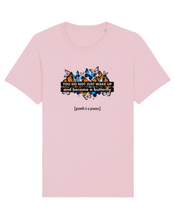 Become a Butterfly - Growth Is a Process Cotton Pink