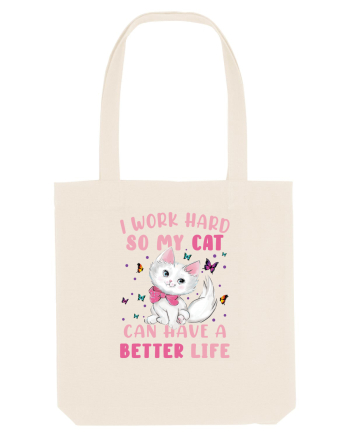 I Work Hard So My Cat Can Have A Better Life  Natural