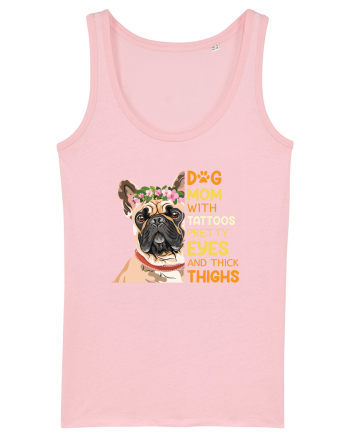 Dog Mom With Tattoos Pretty Eyes And Thick Thighs Cotton Pink