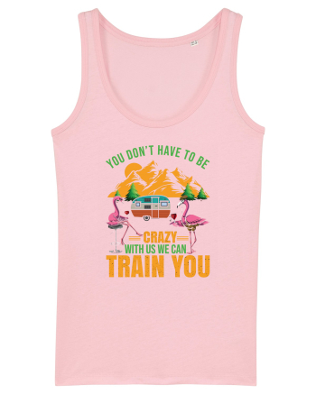 You Don't Have To Be Crazy With Us Cotton Pink