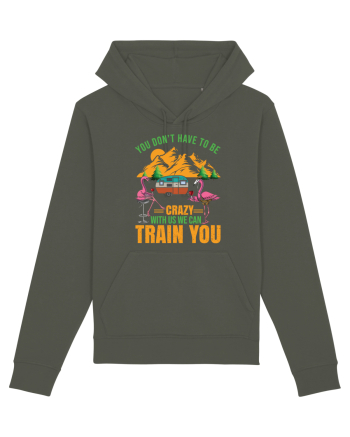 You Don't Have To Be Crazy With Us Khaki
