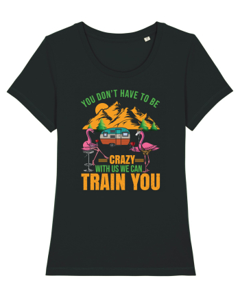 You Don't Have To Be Crazy With Us Black