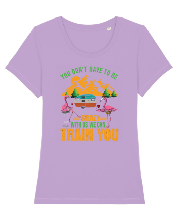 You Don't Have To Be Crazy With Us Lavender Dawn