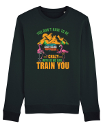 You Don't Have To Be Crazy With Us Bluză mânecă lungă Unisex Rise