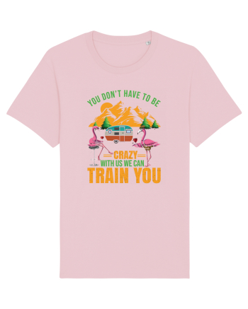 You Don't Have To Be Crazy With Us Cotton Pink