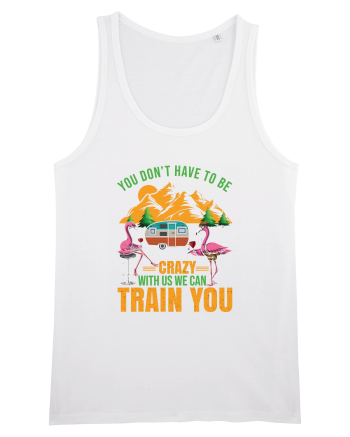 You Don't Have To Be Crazy With Us White